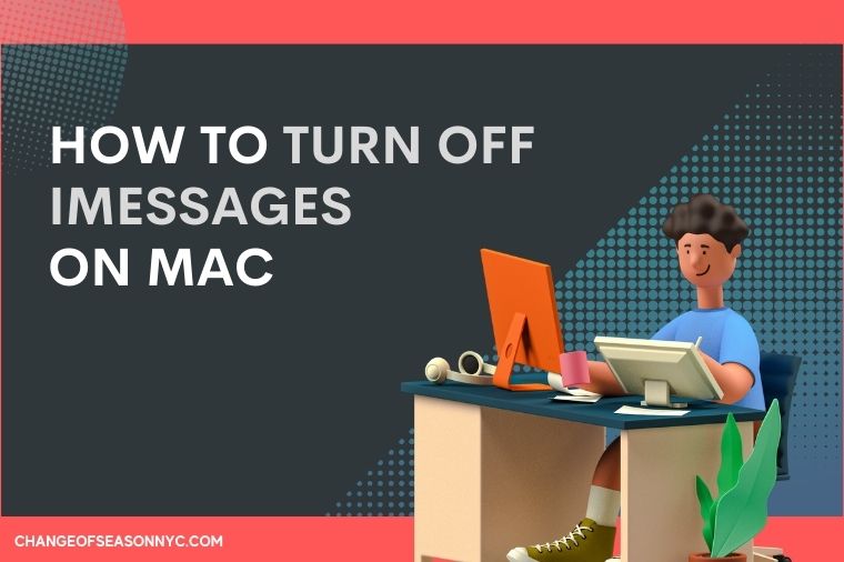 How to Turn Off iMessage on Mac: The Ultimate Guide