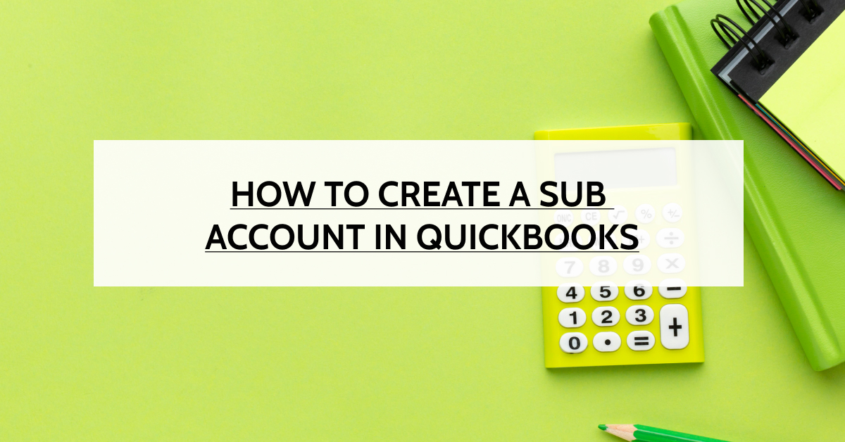 How to Create a Sub Account in Quickbooks