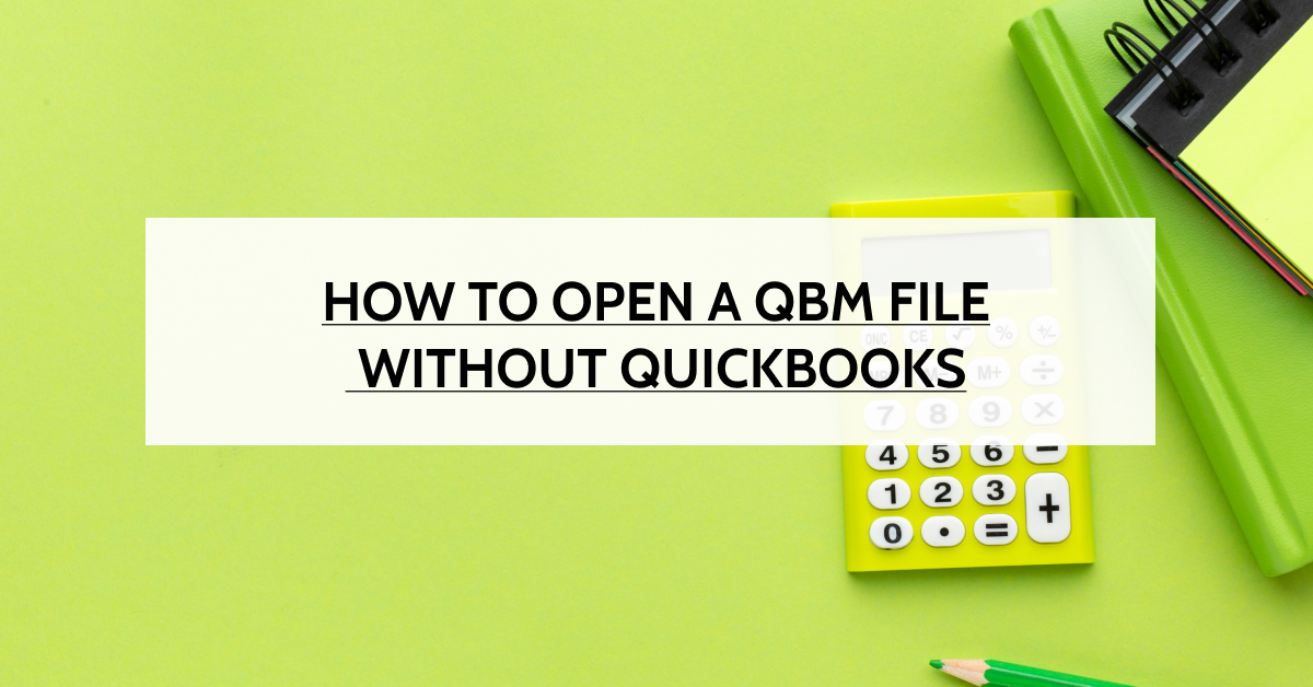 How to Open a Qbm File Without Quickbooks